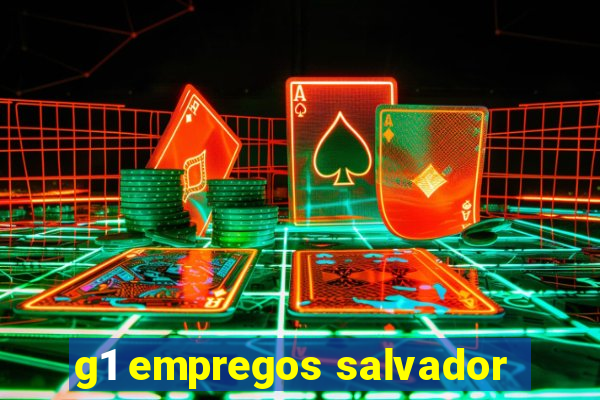 g1 empregos salvador